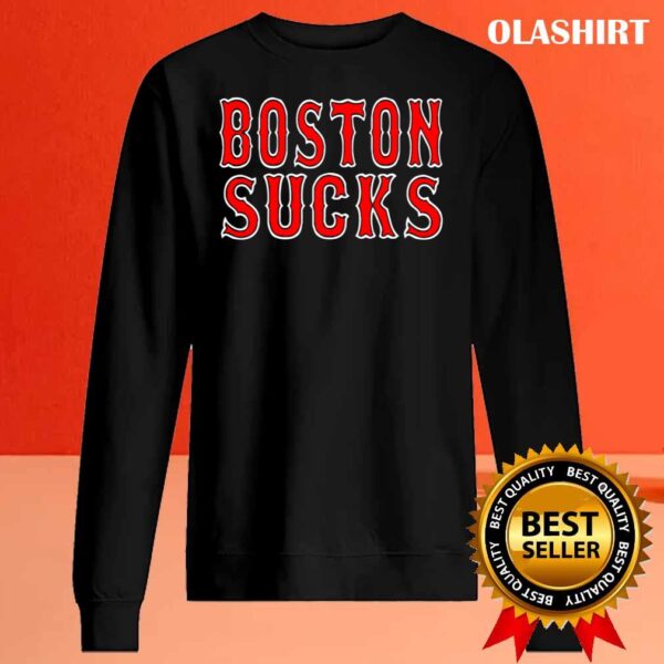 Boston Sucks T Shirt Sweater Shirt