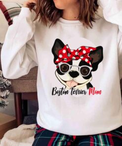 Boston Terrier Mom Shirt Boston Terrier Mom Gift Sweater shirt
