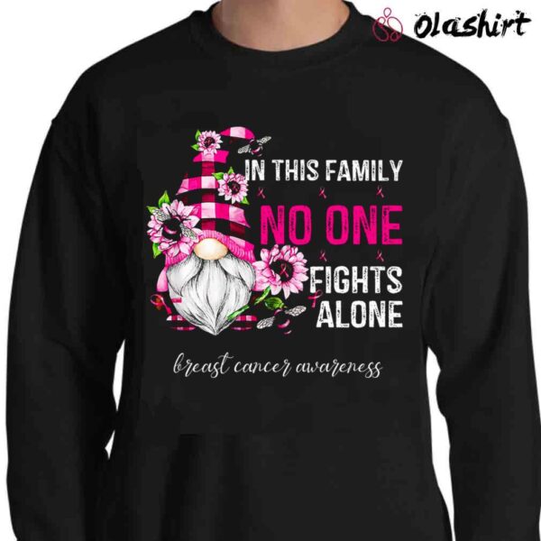 Cancer No One Fight Alone In This Family Shirt Cancer Awareness Gnomes Shirt Sweater Shirt