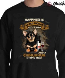 Chihuahua sitting near an old woman with wine shirt Sweater Shirt