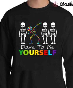 Dare To Be Yourself Shirt Autism Mom Shirt Neurodiversity Shirt Sweater Shirt
