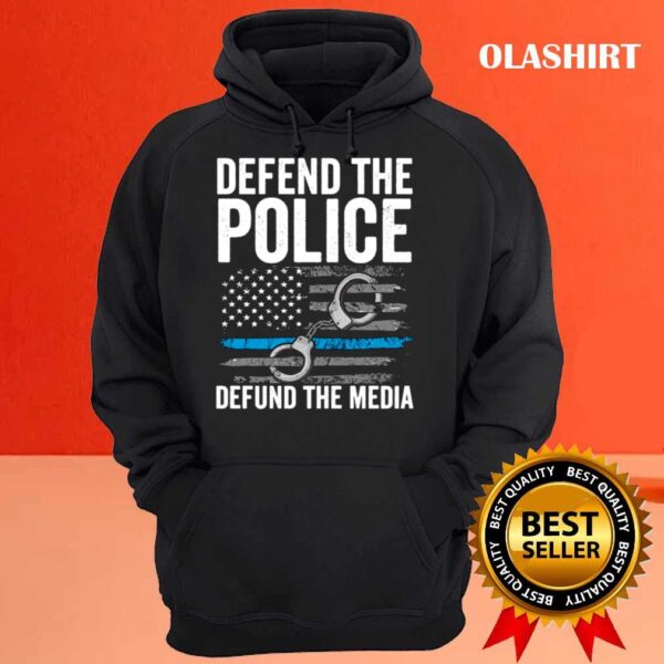 Defend the Police Defund the Media American Flag US shirt Hoodie shirt