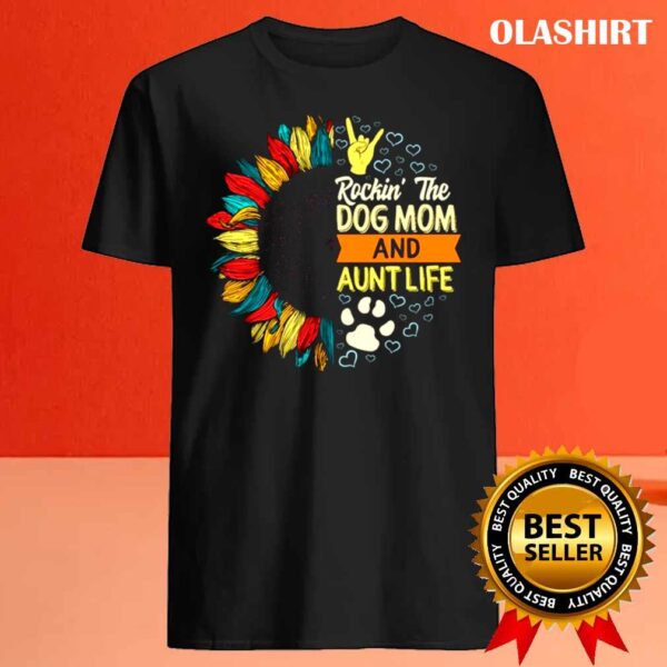 Dog Mom Aunt Life Shirt Rockin The Dog Mom And shirt Best Sale