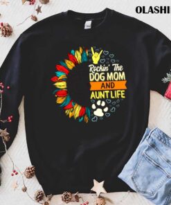 Dog Mom Aunt Life Shirt Rockin The Dog Mom And shirt trending shirt