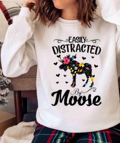 Easily Distracted By Moose Flower Shirt Sweater shirt