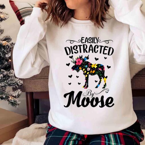Easily Distracted By Moose Flower Shirt Sweater Shirt