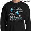 Everyday I Miss You And It Still Hurts Like The First Day Shirt Memorial Shirt Sweater Shirt