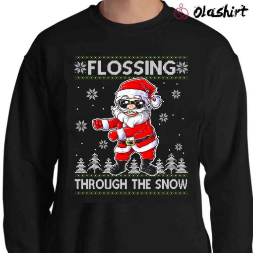 Flossing Through The Snow Shirt Funny Santa Claus Shirt Sweater Shirt