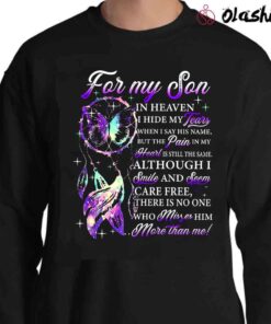 For My Son In Heaven I Hide My Tears When I Say His Name But The Pain In My Heart Is Still The Same Butterfly Sweater Shirt