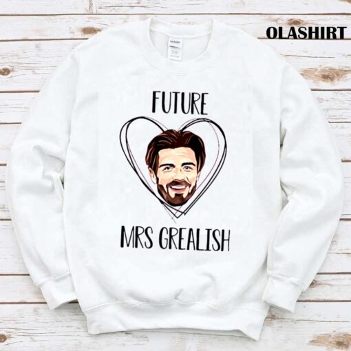 Future Mrs Grealish Soccer Lovers Shirt Trending Shirt