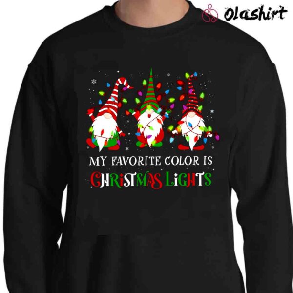 Gnome My Favorite Color Is Christmas Lights Shirt Funny Santa Gnome Shirt Sweater Shirt
