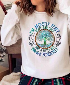 I Am Mostly Peace Love And Light Love Yoga Sweater shirt