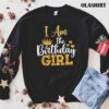 I Am the Birthday Girl shirt Birthday Girl shirt trending shirt