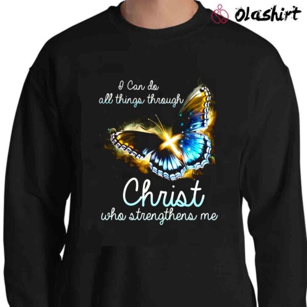 I Can Do All Things Through Christ Shirt Sweater Shirt