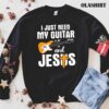 I Just Need Guitar And Jesus And My Guitar shirt trending shirt