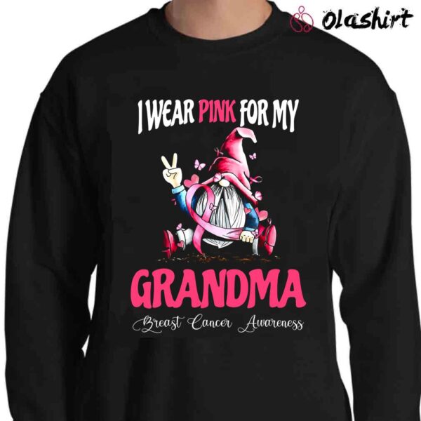 I Wear Pink For My Grandma Breast Cancer Awareness Gnomes T Shirt Sweater Shirt