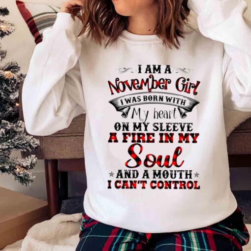 Im A November Girl A Fire In My Soul Shirt November Birthday Girl Shirt Sweater shirt