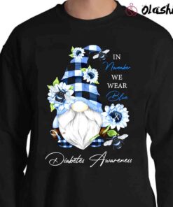 In November We Were Blue Gnome Shirts Diabetes Awareness Shirt Sweater Shirt
