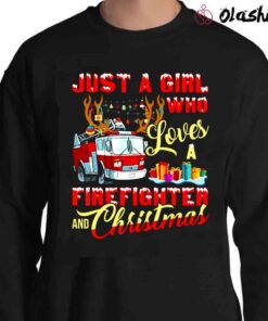Just A Girl Who Loves Her Firefighter shirt Sweater Shirt