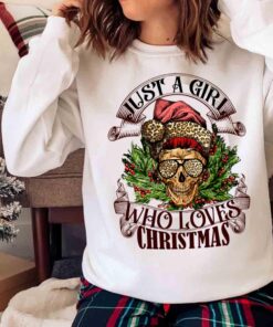 Just a Girl who loves Christmas Christmas Skull Sweater shirt