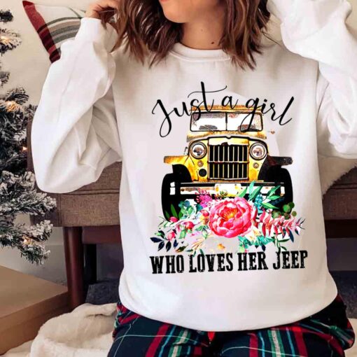 Just a girl who loves her jeep shirt Sweater shirt