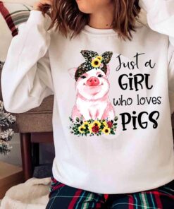Just a girl who loves pigs Pig in bandana Sweater shirt