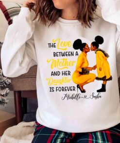Love Between Mother Daughter is Forever Black Mom Black Daughter Sweater shirt