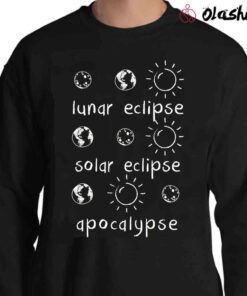 Lunar Eclipse Solar Eclipse Apocalypse Funny Science T shirt Sweater Shirt