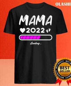 Mama 2022 Soon The Be Mum 2022 Loading shirt Best Sale