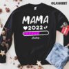 Mama 2022 Soon The Be Mum 2022 Loading shirt trending shirt