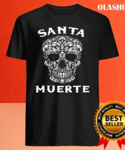 Mexican Santa Muerte Calavera Mexico Skeleton Skull Death T Shirt Best Sale