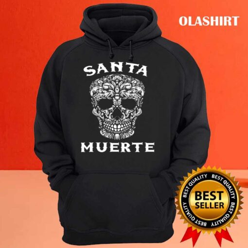 Mexican Santa Muerte Calavera Mexico Skeleton Skull Death T Shirt Hoodie shirt