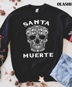 Mexican Santa Muerte Calavera Mexico Skeleton Skull Death T Shirt trending shirt