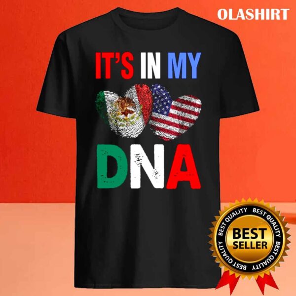 Mexico Its My DNA Fun Gift shirt Best Sale