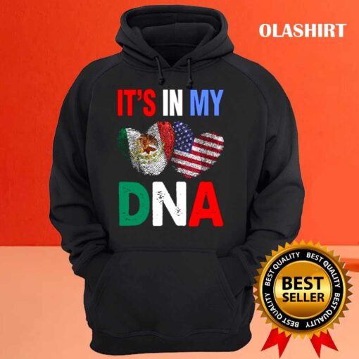 Mexico Its My DNA Fun Gift shirt Hoodie shirt