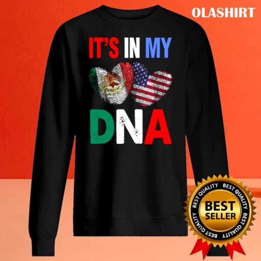 Mexico Its My DNA Fun Gift shirt Sweater Shirt