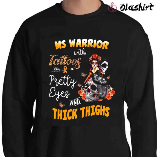 Ms warrior Tattoos With Pretty Eyes And Thick Thighs Shirt Sweater Shirt