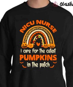 NICU Nurse Halloween Shirt I Care For The Cutest Pumpkins In The Patch Shirt Sweater Shirt