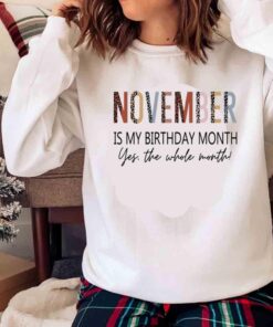 November Is My Birthday Shirt November Girl Shirt Sweater shirt