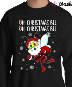 Oh Christmas Bee Shirt Funny Bee Santa Shirt Sweater Shirt