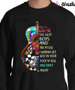Oh Give Me The Beat And Free My Soul I Wanna Get Lost In You T Shirt Sweater Shirt