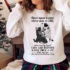 Once Upon A Time There Was A Girl Who Really Loved Cats And Tattoos Classic T shirt Sweater shirt