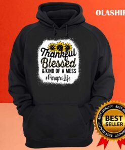 Paraprofessional Thankful Blessed Kind Of A Mess shirt Hoodie shirt