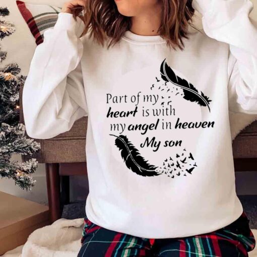 Part Of My Heart Is With My Angel In Heaven My Son Shirt Sweater shirt