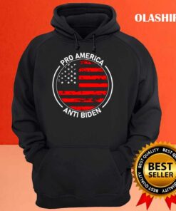 Pro America Anti Biden shirt Hoodie shirt