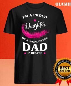 Proud Daughter of a dad in heaven shirt Best Sale