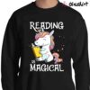 Reading Books Is Magical Unicorn Reader Girl T shirt Sweater Shirt