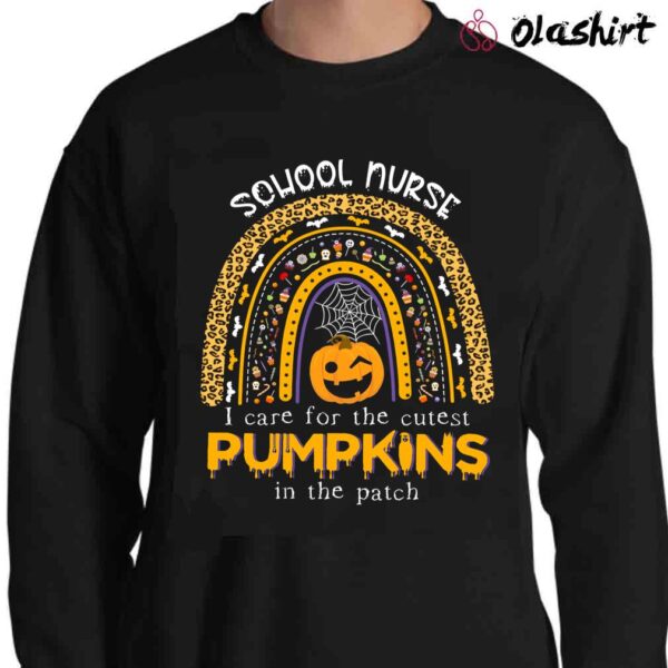 School Nurse I Care For The Cutest Pumpkins In The Patch Shirt Sweater Shirt