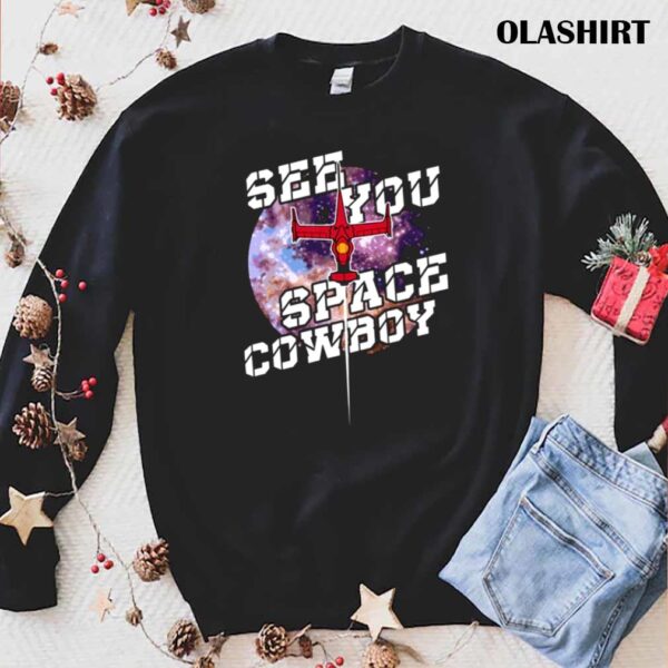 See You Space Cowboy shirt trending shirt