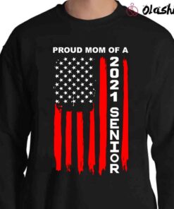Senior Mom 2021 Shirt Senior Mom Shirt Proud Mom of a 2021 Senior T shirt Sweater Shirt